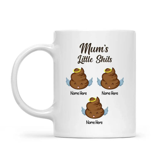 Mum's Little Shits Mug